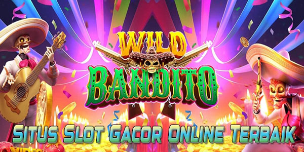 Kumpulan Situs Slot Gacor Online Terbaik Resmi Terpercaya Mudah Menang Wild Bandito