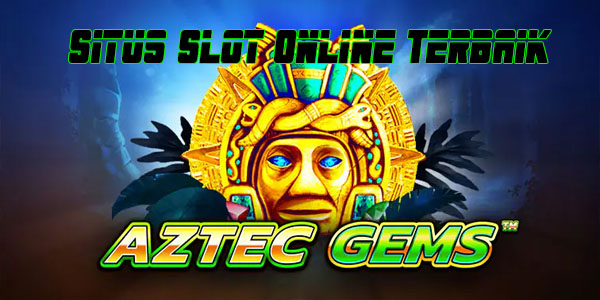 Situs Slot Online Gacor Terbaik Resmi Terpercaya Gampang Menang Aztec Gems